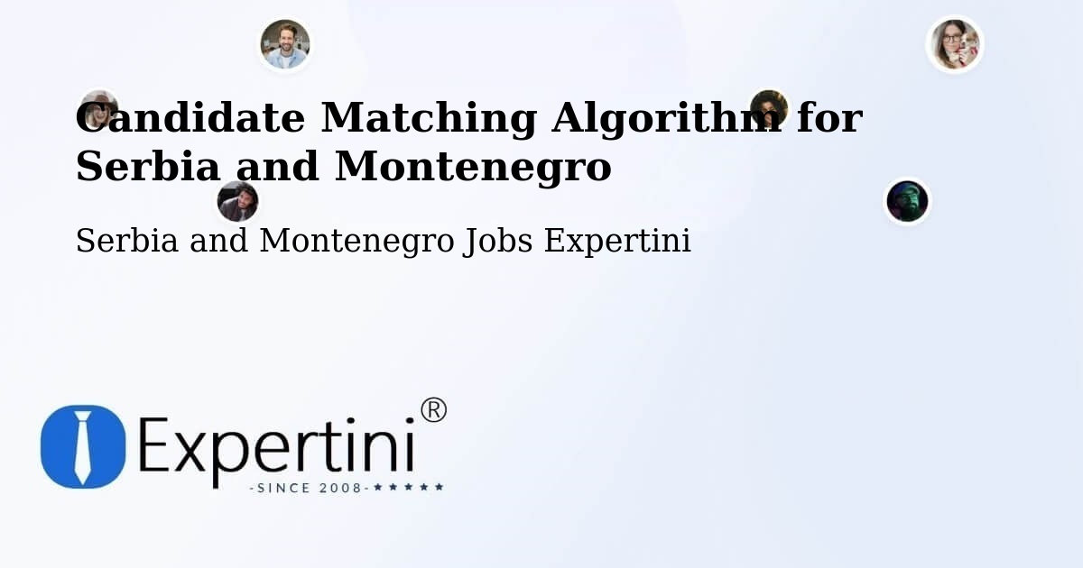 Candidate Matching Algorithm Overview – Goderich - Serbia and Montenegro Jobs Expertini