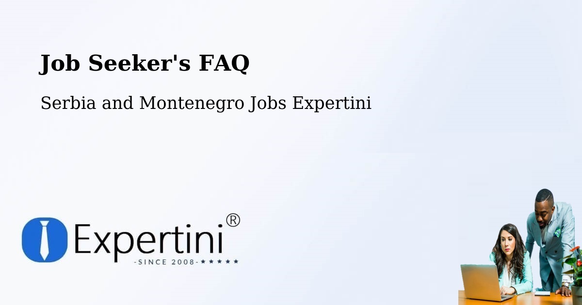 Job Seeker FAQ – Goderich - Serbia and Montenegro Jobs Expertini