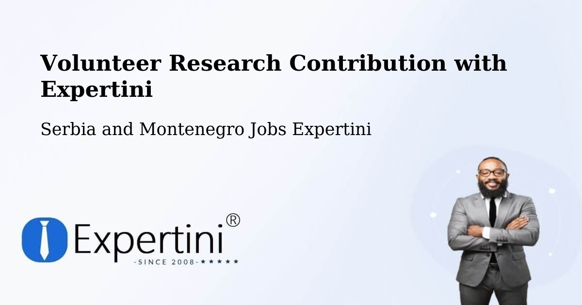 Volunteer Research Contribution Program – Goderich - Serbia and Montenegro Jobs Expertini